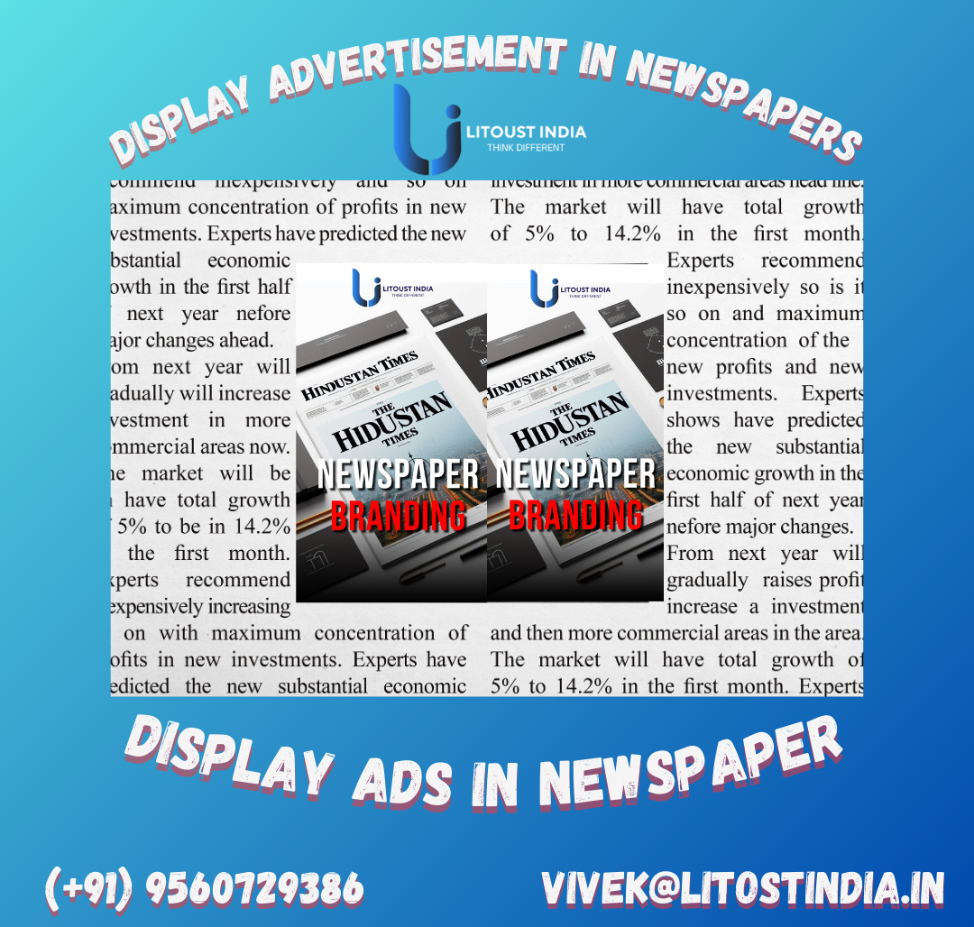 The Selection of Newspaper, Rich Media, and Display Advertising with Litoust India